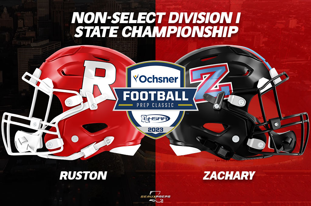 NonSelect Division I State Championship Preview Ruston vs. Zachary